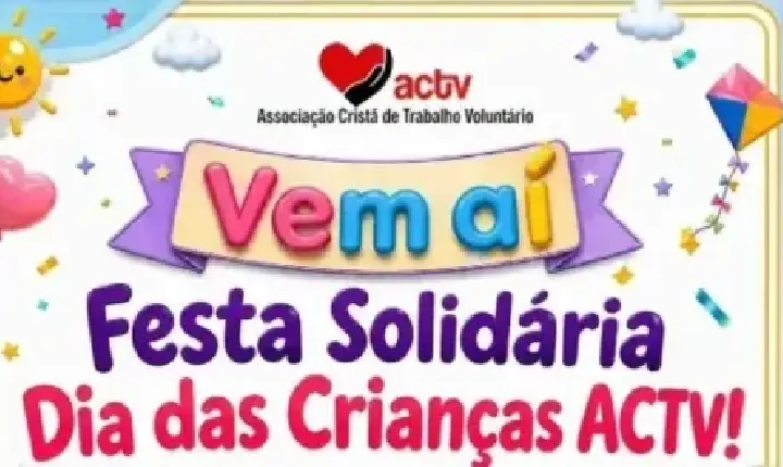 cidade - Festa Solidária do Dia das Crianças da ACTV será realizada em outubro