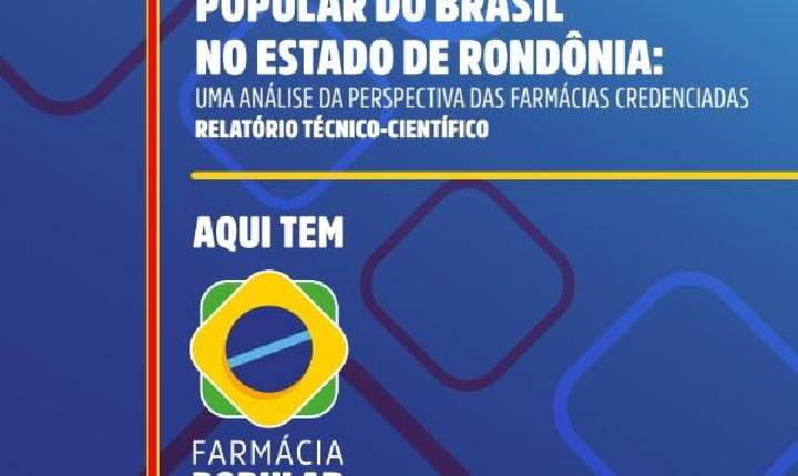 Geral - Atrasos e repasses insuficientes ameaçam Farmácia Popular em Rondônia, diz estudo