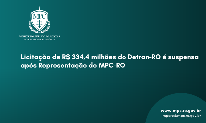Licitação de R$334,4 milhões do Detran-RO é suspensa após  Representação do MPC-RO