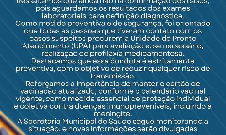 NITA - A Secretaria Municipal de Saúde de Rolim de Moura informa que, até o momento, há dois casos suspeitos de meningite em investigação.