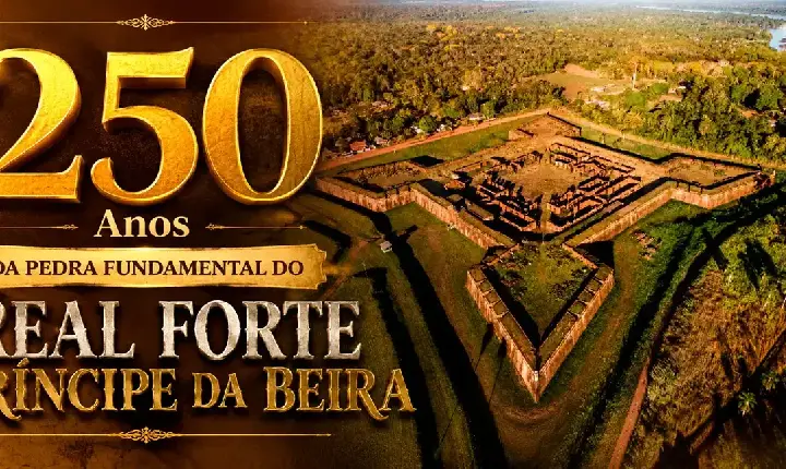 Notícias - 250 Anos da Pedra Fundamental do Real Forte Príncipe da Beira: o monumento que consolidou as fronteiras do Brasil na Amazônia Ocidental