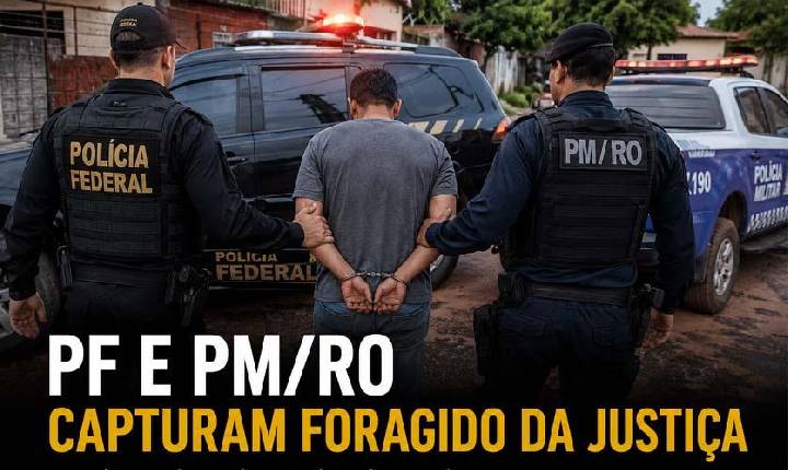PF e PM/RO capturam foragido da Justiça