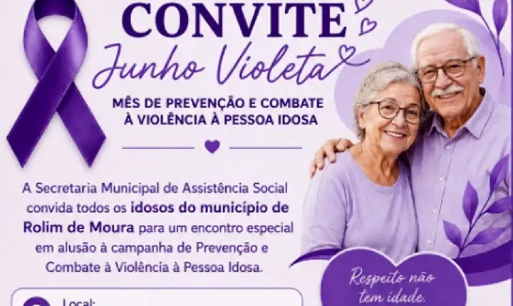 ROLIM DE MOURA -Junho Violeta: Programação de conscientização, prevenção e combate à violência contra a pessoa idosa, ocorre essa semana