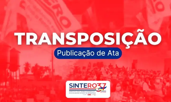 SINTERO - Transposição 2026: Diário Oficial da União publica ata com novos enquadramentos de servidores do Ex-Território Federal