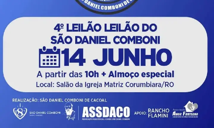 SOLIDARIEDADE - Corumbiara recebe 4º Leilão “Lutando Pela Vida” em apoio ao São Daniel Comboni
