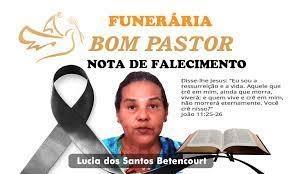 A Funerária Bom Pastor comunica o falecimento de Lucia dos Santos Betencourt