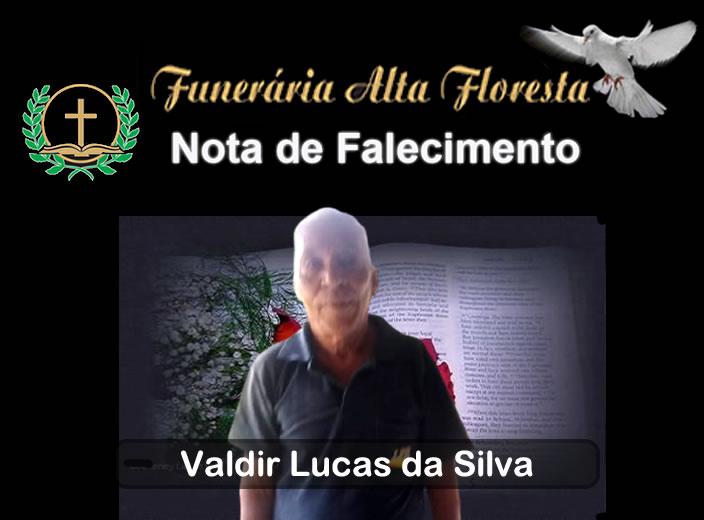 Funerária Alta Floresta comunica o falecimento de Valdir Lucas da Silva