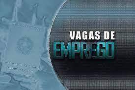 VAGAS DE EMPREGO: confira as vagas ofertadas pelo Sine Municipal-Porto Velho