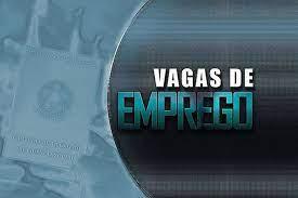 VAGAS DE EMPREGO: confira as vagas ofertadas pelo Sine Municipal-Porto Velho