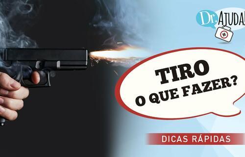 DR. AJUDA | DR. AJUDA! - O que fazer se alguém levar um tiro?
