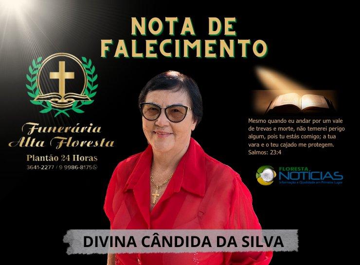 NOTA DE FALECIMENTO - Funerária Alta Floresta comunica o falecimento de Divina Cândida da Silva