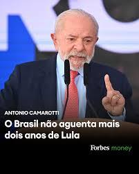 O Brasil não aguenta mais dois anos de governo Lula, diz artigo na Forbes