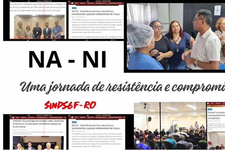 LUTA SINDICAL - SINDSEF-RO reforça luta dos servidores transpostos do NA para NI: Uma jornada de resistência e compromisso