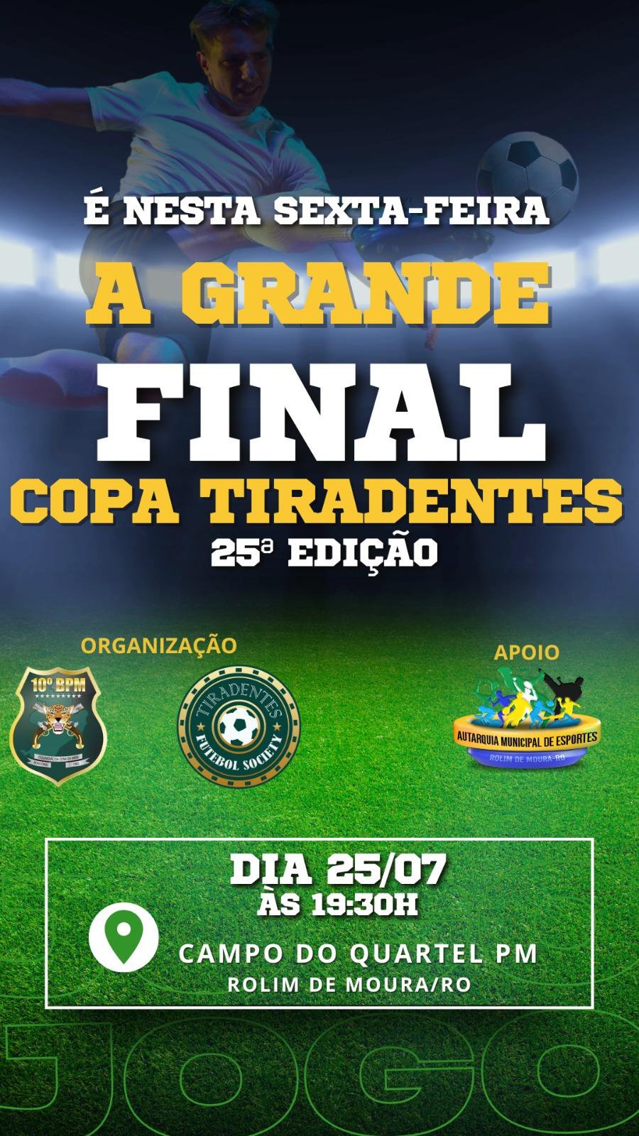 10º BPM – GGRANDE FINAL da 25ª Copa Tiradentes de Futebol Society em Rolim de Moura.