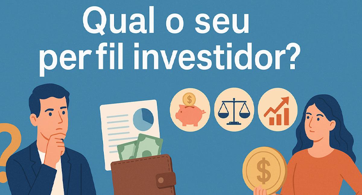 Notícias - Qual o seu perfil investidor? Descubra antes de começar a aplicar seu dinheiro