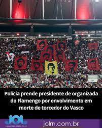 Esportes - Polícia prende presidente de organizada do Flamengo por envolvimento em morte de torcedor do Vasco