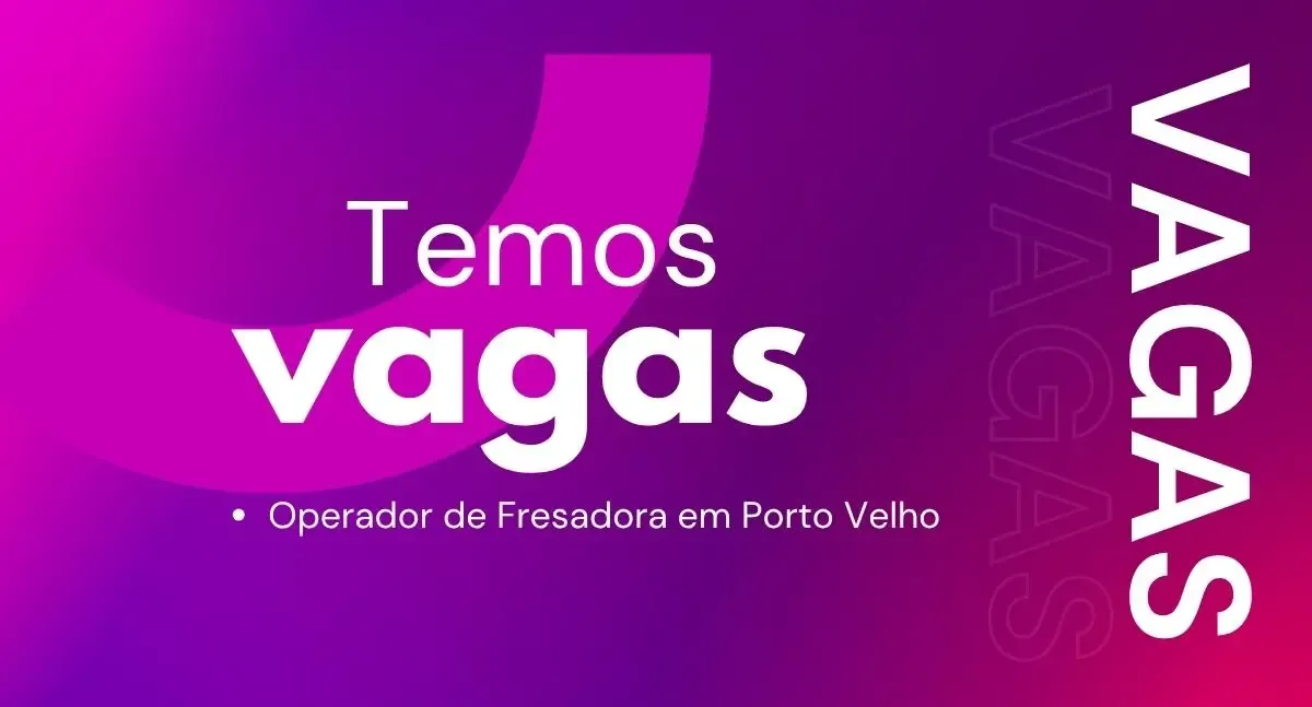 Emprego - Vaga de emprego para Operador de Fresadora em Porto Velho, Salário R$ 5.225,00
