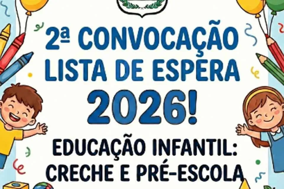 ROLIM DE MOURA - Semed divulga 2ª convocação da Educação Infantil conforme vagas remanescentes e inscritos na lista de espera 2026