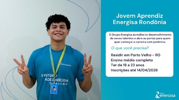 Concursos e Empregos - Energisa abre inscrições para Jovem Aprendiz em Porto Velho