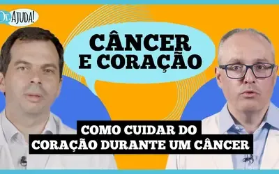 Dr. Ajuda | Saúde - Câncer e coração: a importância do acompanhamento médico