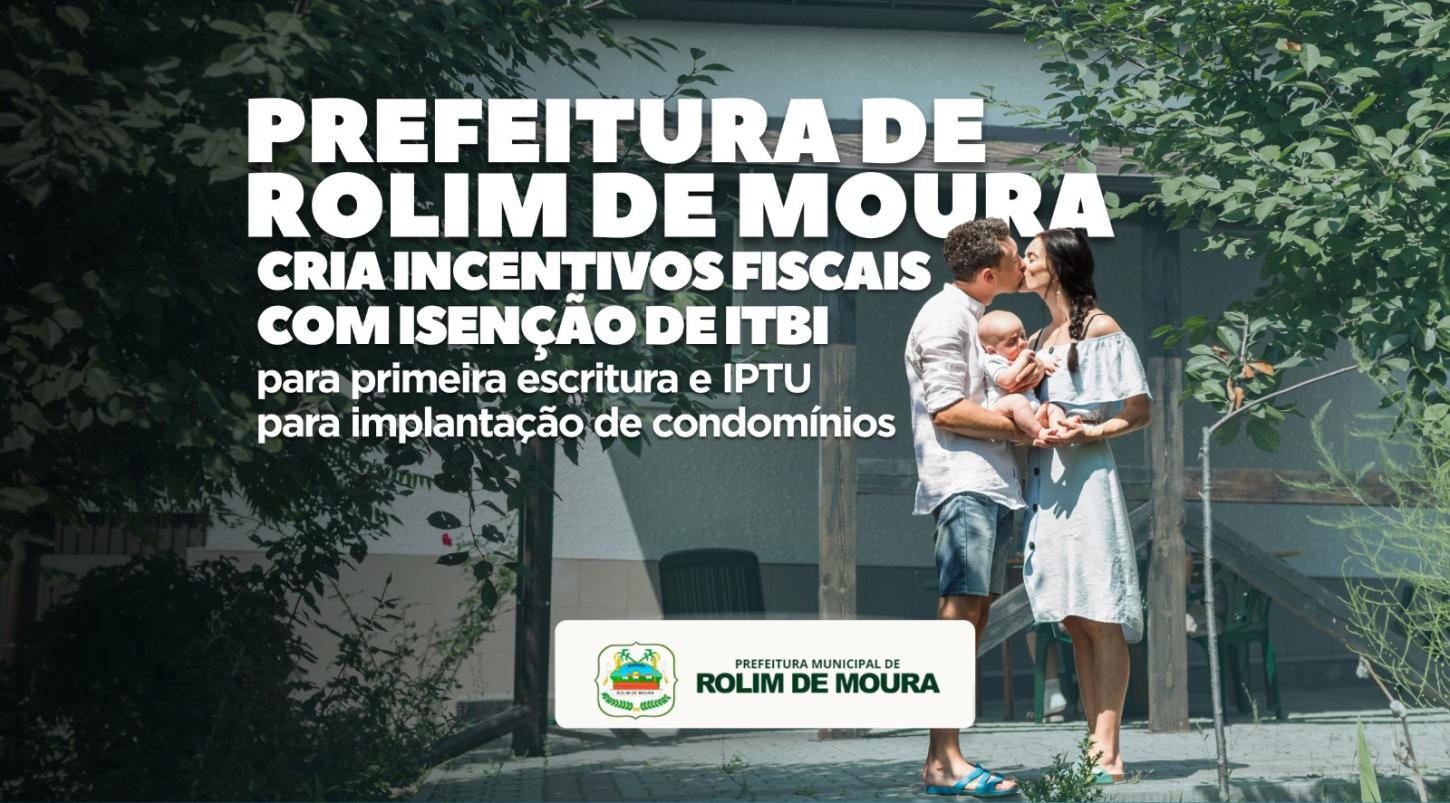 Prefeitura de Rolim de Moura cria incentivos fiscais com isenção de ITBI para primeira escritura e IPTU para implantação de condomínios