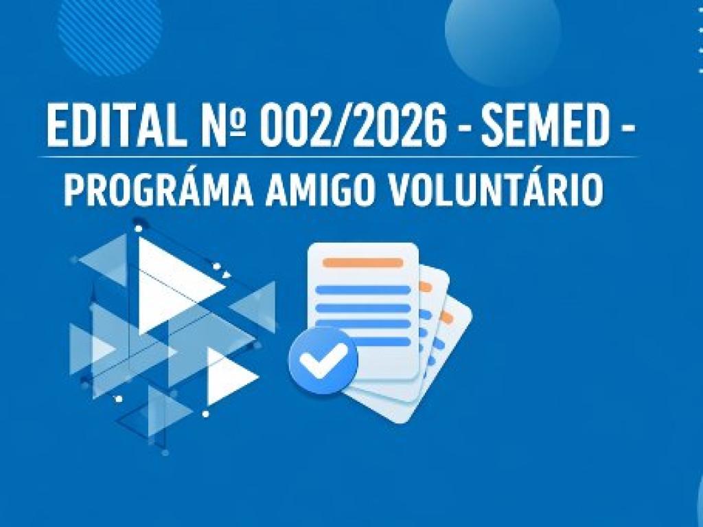 PROCESSO SELETIVO - HOMOLOGAÇÃO DO RESULTADO FINAL – Edital nº 002/2026 – SEMED