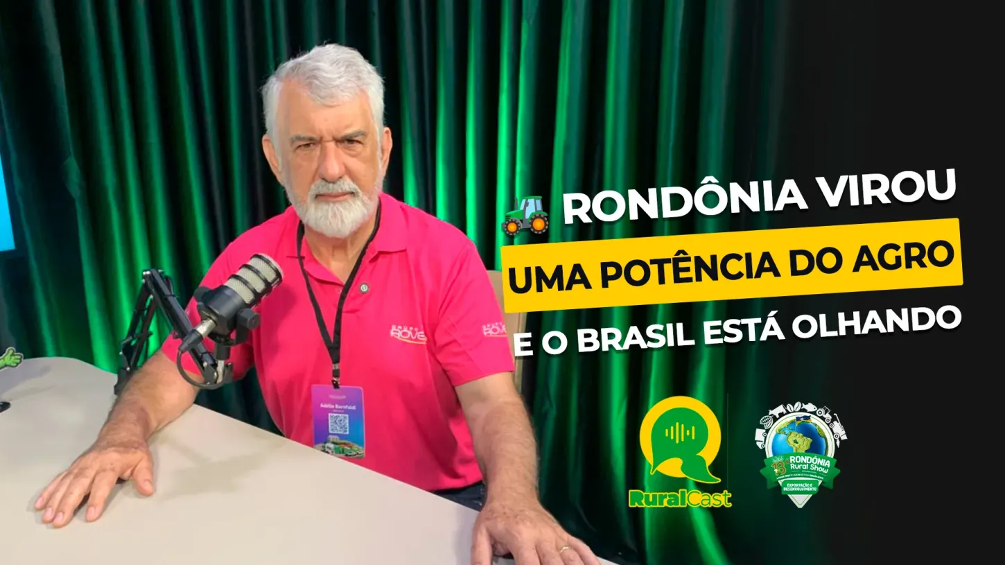 ASSISTA: Adélio Barofaldi afirma que Rondônia entrou em um novo patamar do agronegócio durante a Rural Show