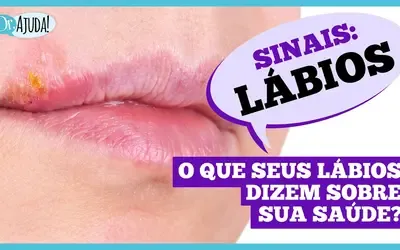 VÉDEOS - Dr. Ajuda | Saúde - Sinais: Lábios