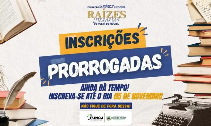 Fundação de Cultura prorroga prazo de inscrições para a 1ª Coletânea da Fundação de Cultura e Juventude Raízes Literárias de Rolim de Moura